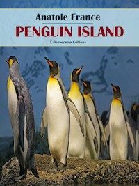 Penguin Island - Anatole France - E-Book