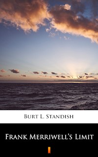 Frank Merriwell’s Limit - Burt L. Standish - E-Book