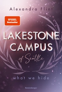 Lakestone Campus of Seattle, Band 3 - What We Hide - Alexandra Flint - E-Book