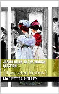 Josiah Allen on the Woman Question - Mariettta Holley - E-Book