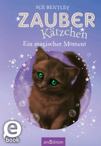 Zauberkätzchen – Ein magischer Moment - Sue Bentley - E-Book