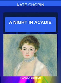 A Night in Acadie - Kate Chopin - E-Book