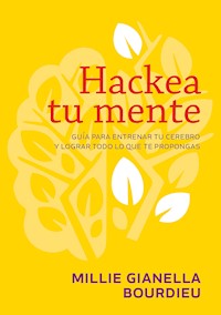 Hackea tu mente - Millie Gianella Bourdieu - E-Book