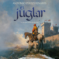 El juglar - Antonio Pérez Henares - Hörbuch