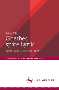Goethes späte Lyrik - Reiner Wild - E-Book