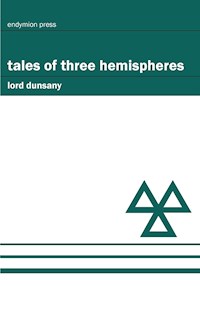 Tales of Three Hemispheres - Lord Dunsany - E-Book