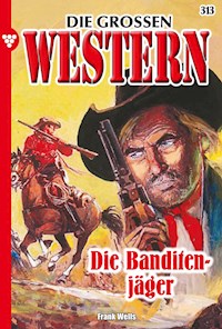 Die Banditenjäger - Frank Wells - E-Book