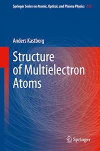Structure of Multielectron Atoms - Anders Kastberg - E-Book