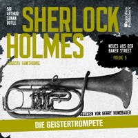 Sherlock Holmes: Die Geistertrompete (Neues aus der Baker Street, Folge 5) - Sir Arthur Conan Doyle - Hörbuch
