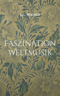 Faszination Weltmusik - L.C. Wizard - E-Book