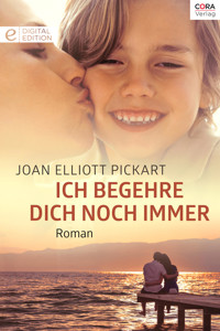 Ich begehre dich noch immer - Joan Elliott Pickart - E-Book