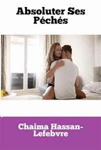 Absoluter Ses Péchés - Chaima Hassan-Lefebvre - E-Book