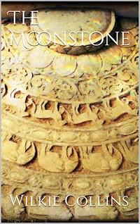 The Moonstone - Wilkie Collins - E-Book