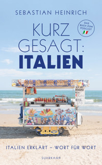 Kurz gesagt: Italien - Sebastian Heinrich - E-Book