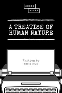 A Treatise of Human Nature - David Hume - E-Book