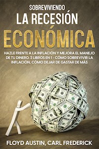 Sobreviviendo la Recesión Económica - Floyd Austin - E-Book