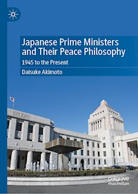 Japanese Prime Ministers and Their Peace Philosophy - Daisuke Akimoto - E-Book