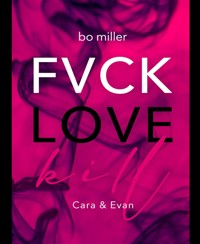 FVCK.LOVE.KILL. - Bo Miller - E-Book