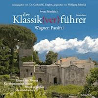 Der Klassik(ver)führer - Sonderband Wagner: Parsifal - Sven Friedrich - Hörbuch