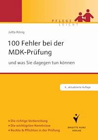 100 Fehler bei der MDK-Prüfung - Jutta König - E-Book