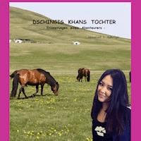 Dschingis Khans Tochter - Manfred S Schulze - Hörbuch