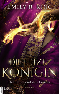 Die letzte Königin - Das Schicksal des Feuers - Emily R. King - E-Book
