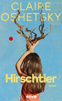 Hirschtier - Claire Oshetsky - E-Book