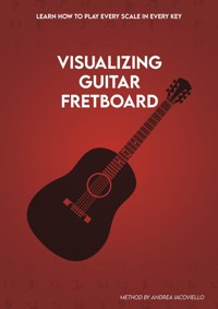 Visualizing Guitar Fretboard - Andrea Iacoviello - E-Book