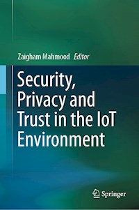 Security, Privacy and Trust in the IoT Environment -  - E-Book