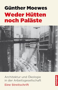 Weder Hütten noch Paläste - Günther Moewes - E-Book