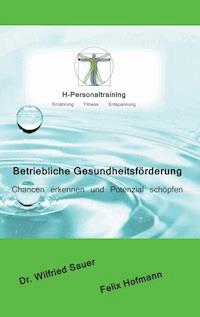 Betriebliche Gesundheitsförderung - Felix Hofmann - E-Book