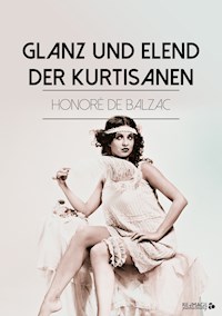 Glanz und Elend der Kurtisanen - Honore de Balzac - E-Book
