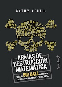 Armas de destrucción matemática - Cathy O'Neil - E-Book