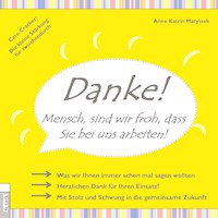 DANKE! Mensch, sind wir froh, dass Sie bei uns arbeiten - Anne Katrin Matyssek - E-Book
