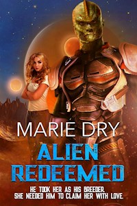 Alien Redeemed - Marie Dry - E-Book