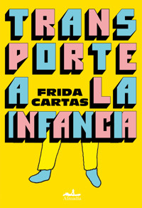 Transporte a la infancia - Frida Cartas - E-Book