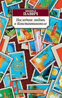 Последняя любовь в Константинополе - Милорад Павич - E-Book