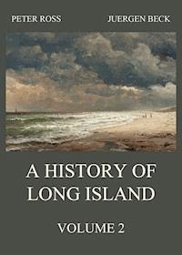 A History of Long Island, Vol. 2 - Peter Ross - E-Book