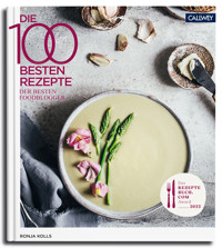 Die 100 besten Rezepte der besten Foodblogger 2022 - Ronja Kolls - E-Book