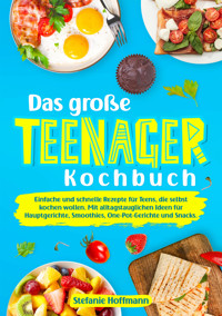 Das große Teenager Kochbuch - Stefanie Hoffmann - E-Book