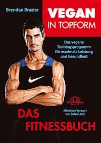 Vegan in Topform - Das Fitnessbuch - Brendan Brazier - E-Book