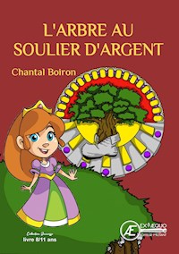 L'arbre au soulier d'argent - Chantal Boiron - E-Book