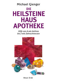 Die Heilsteine Hausapotheke - Michael Gienger - E-Book