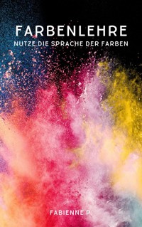 Farbenlehre - Fabienne P. - E-Book