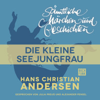 H. C. Andersen: Sämtliche Märchen und Geschichten, Die kleine Seejungfrau - Hans Christian Andersen - Hörbuch