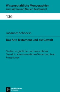 Das Alte Testament und die Gewalt - Johannes Schnocks - E-Book