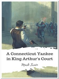 A Connecticut Yankee in King Arthur's Court - Mark twain - E-Book