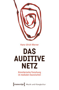 Das auditive Netz - Hans-Ulrich Werner - E-Book