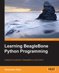 Learning Beaglebone Python Programming - Alexander Hiam - E-Book