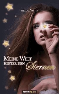Meine Welt hinter den Sternen - Ajdana Vestin - E-Book